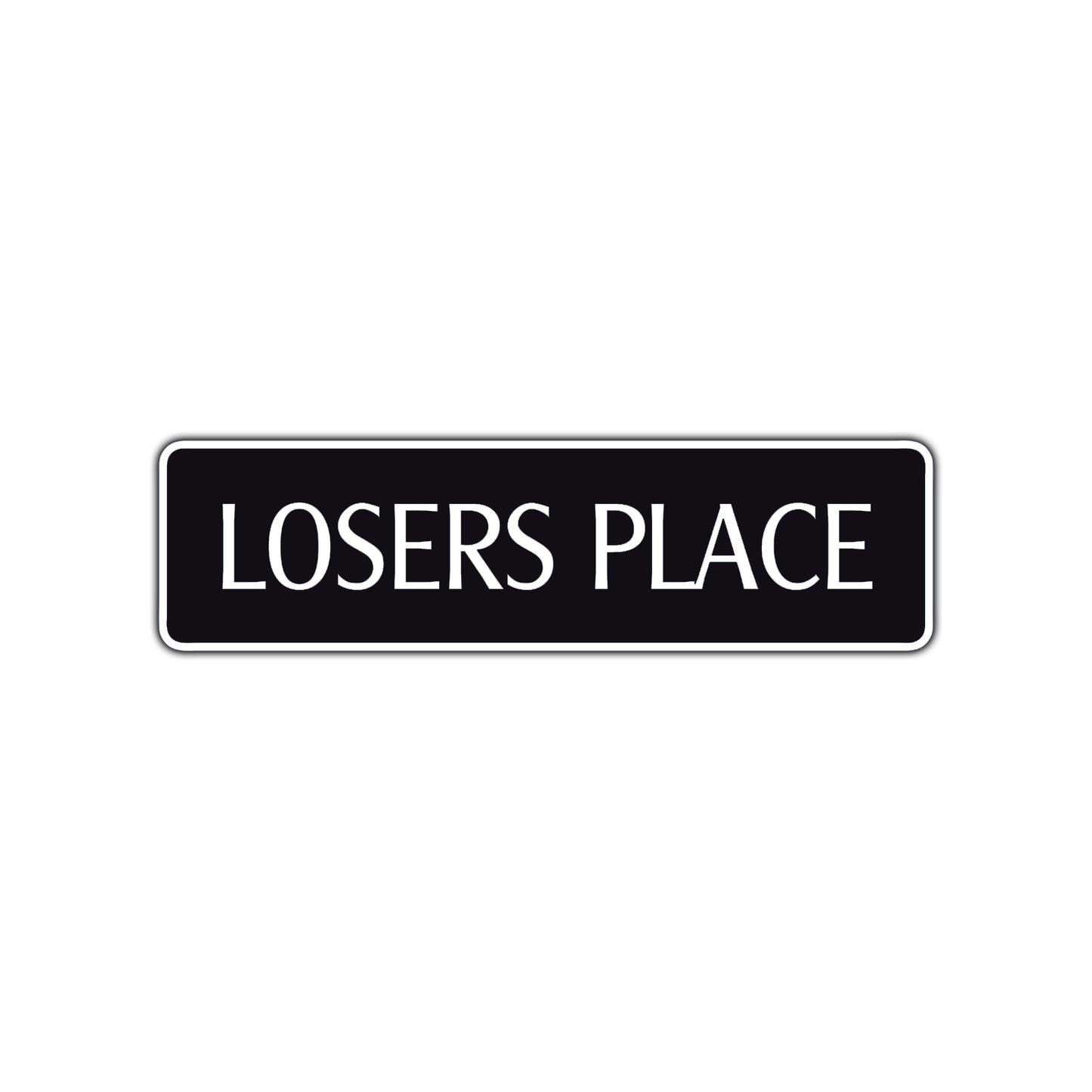 Losers Place Road Aluminum Metal Novelty Street Plate Sign Wall Gift Decor