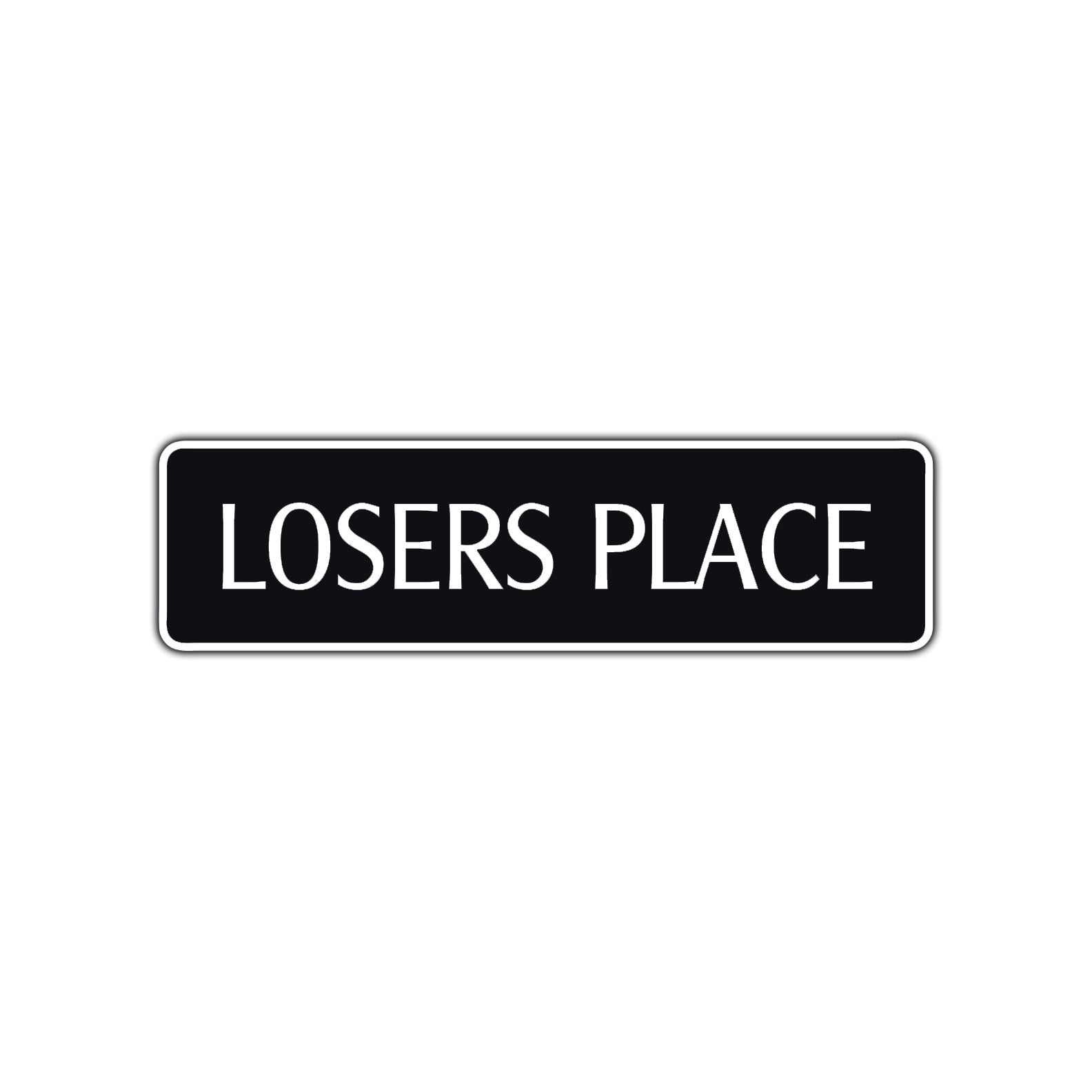 Losers Place Road Aluminum Metal Novelty Street Plate Sign Wall Gift Decor