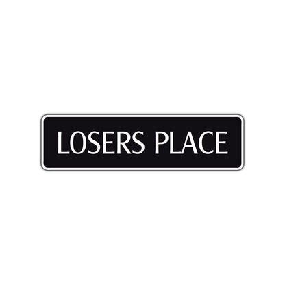 Losers Place Road Aluminum Metal Novelty Street Plate Sign Wall Gift Decor