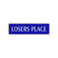 Losers Place Road Aluminum Metal Novelty Street Plate Sign Wall Gift Decor