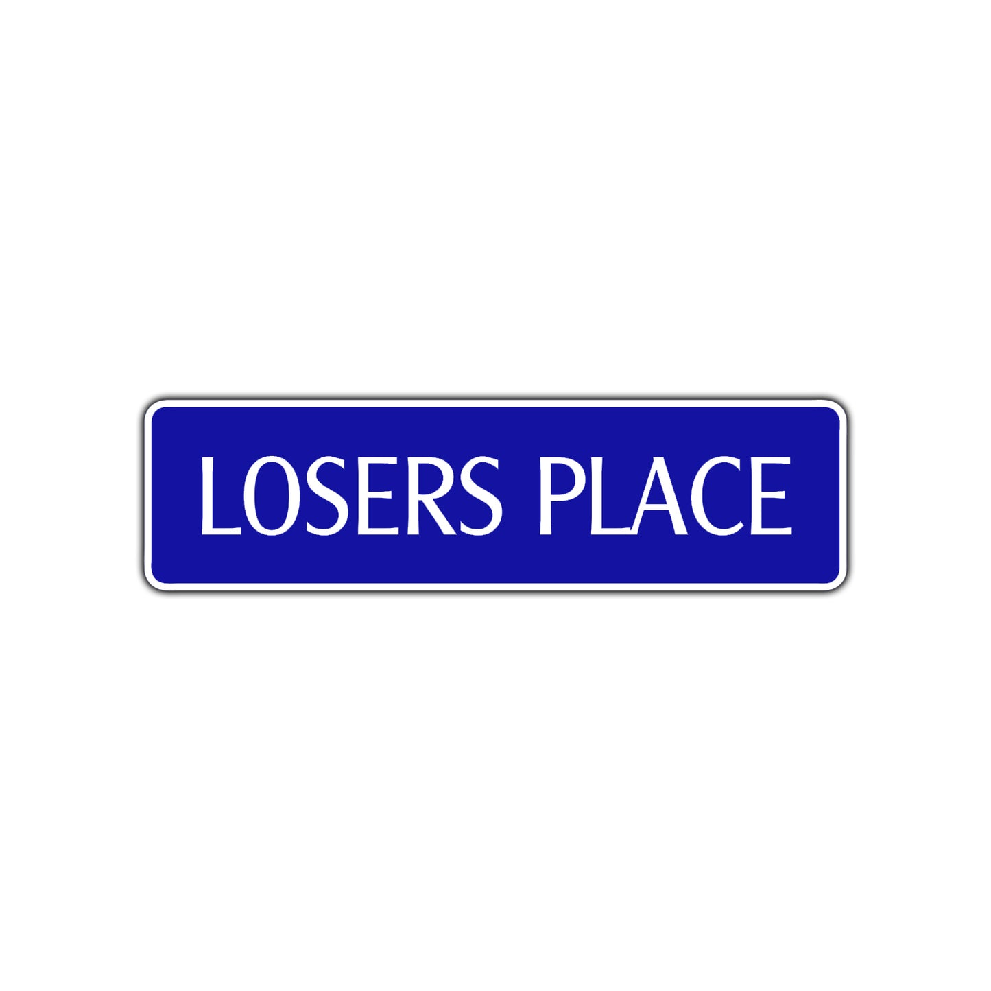 Losers Place Road Aluminum Metal Novelty Street Plate Sign Wall Gift Decor