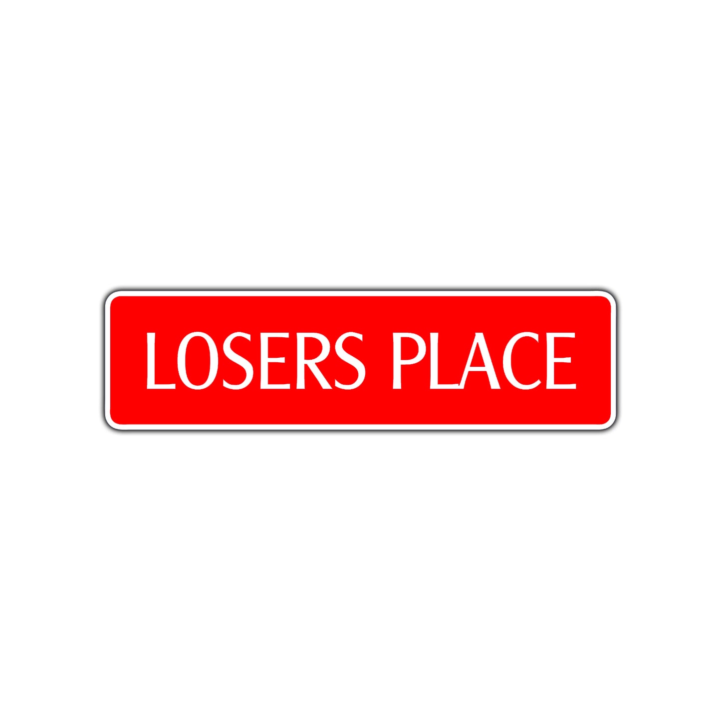 Losers Place Road Aluminum Metal Novelty Street Plate Sign Wall Gift Decor