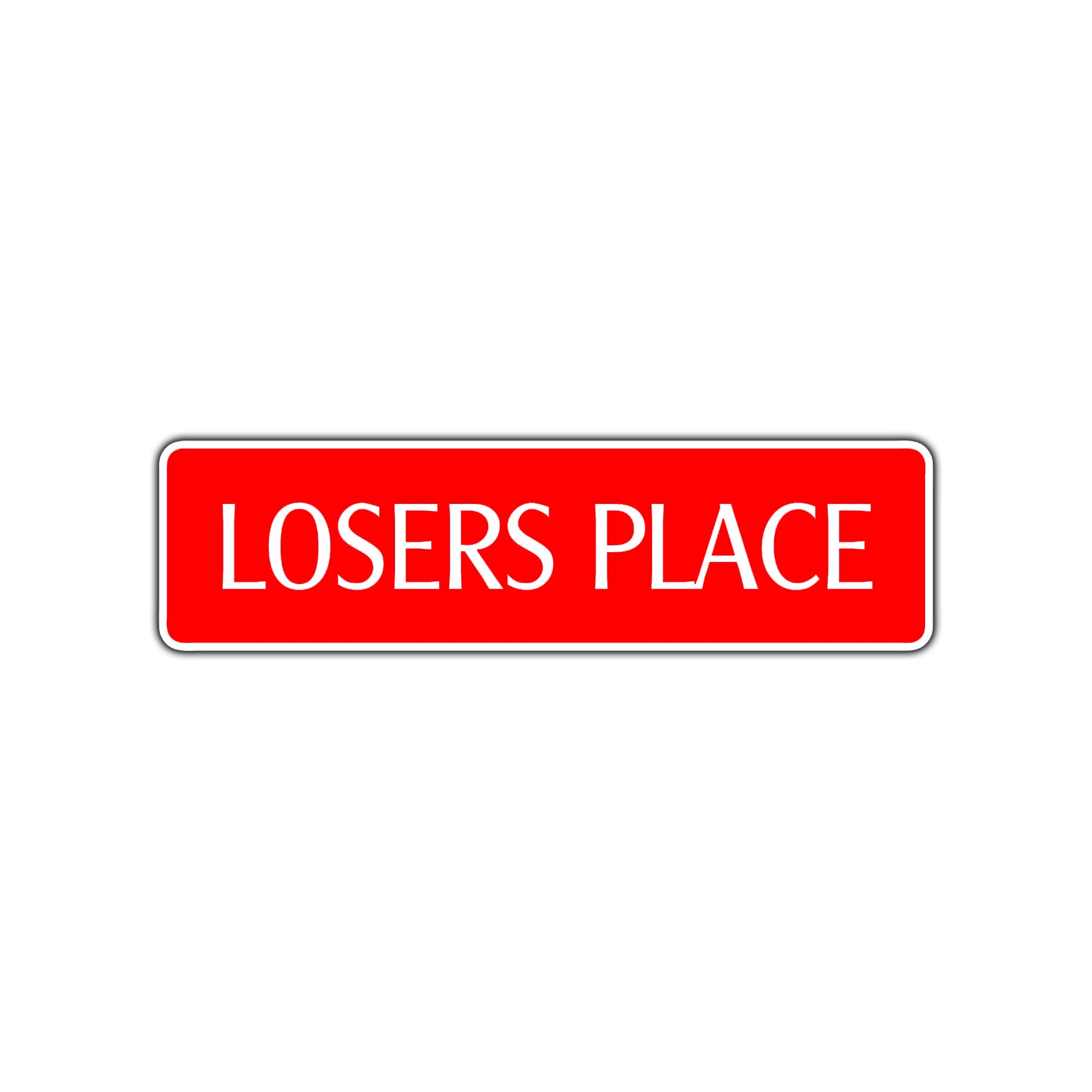Losers Place Road Aluminum Metal Novelty Street Plate Sign Wall Gift Decor