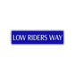 Low Rider Road Aluminum Metal Novelty Street Plate Sign Wall Gift Decor