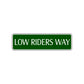 Low Rider Road Aluminum Metal Novelty Street Plate Sign Wall Gift Decor