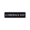 Lumberjack Way Road Aluminum Metal Novelty Street Plate Sign Wall Gift Decor