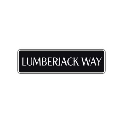 Lumberjack Way Road Aluminum Metal Novelty Street Plate Sign Wall Gift Decor