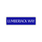 Lumberjack Way Road Aluminum Metal Novelty Street Plate Sign Wall Gift Decor