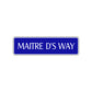 Maitre D's Way Road Aluminum Metal Novelty Street Plate Sign Wall Gift Decor