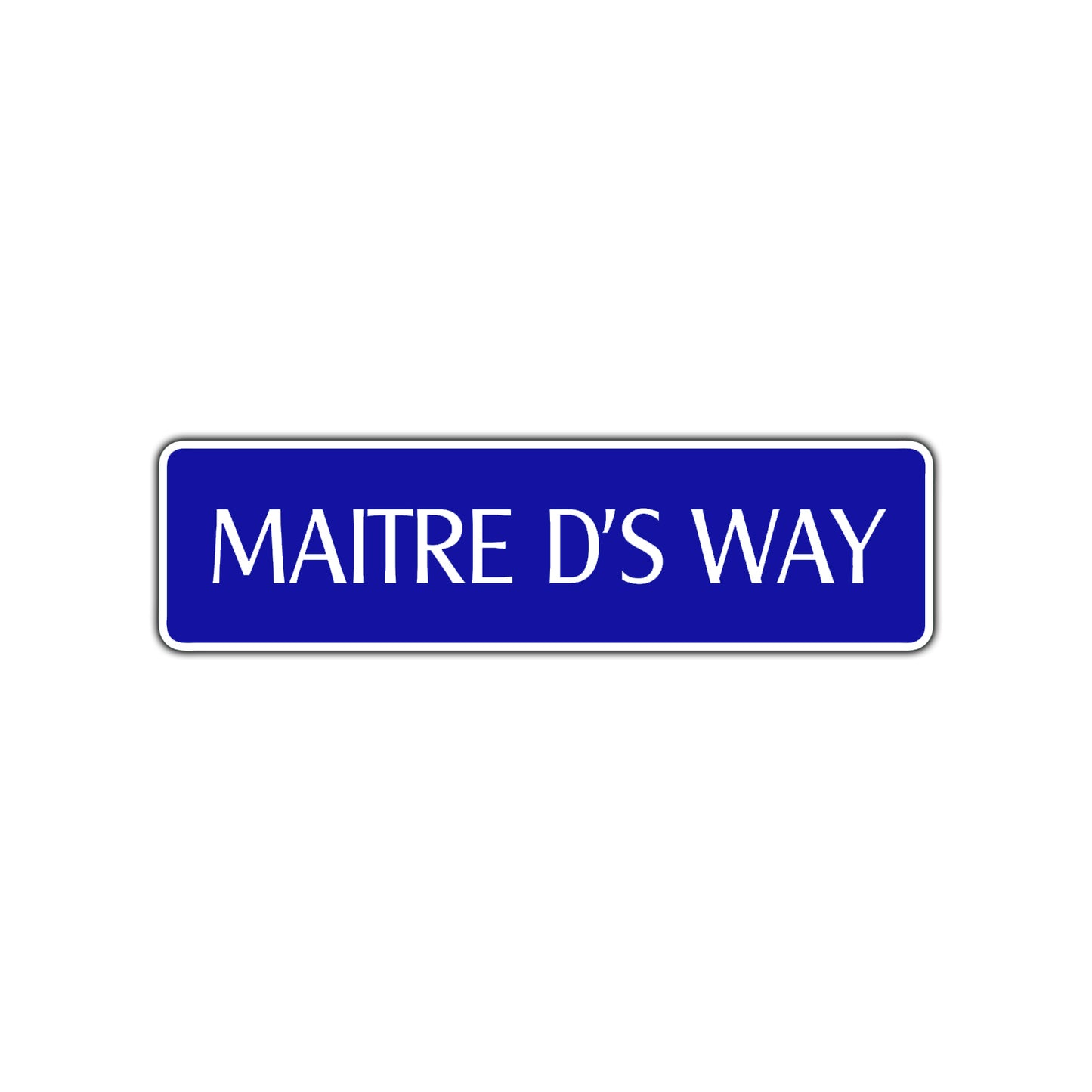 Maitre D's Way Road Aluminum Metal Novelty Street Plate Sign Wall Gift Decor