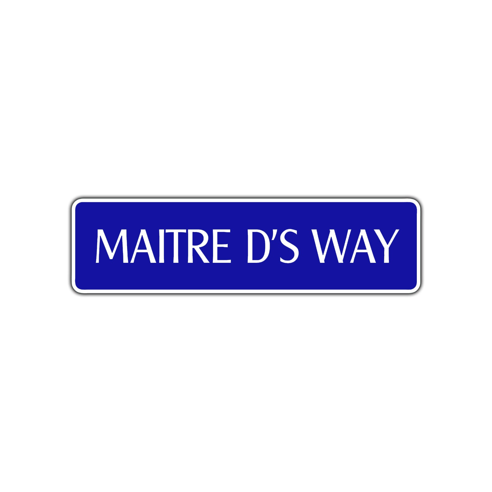 Maitre D's Way Road Aluminum Metal Novelty Street Plate Sign Wall Gift Decor