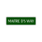 Maitre D's Way Road Aluminum Metal Novelty Street Plate Sign Wall Gift Decor