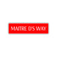 Maitre D's Way Road Aluminum Metal Novelty Street Plate Sign Wall Gift Decor