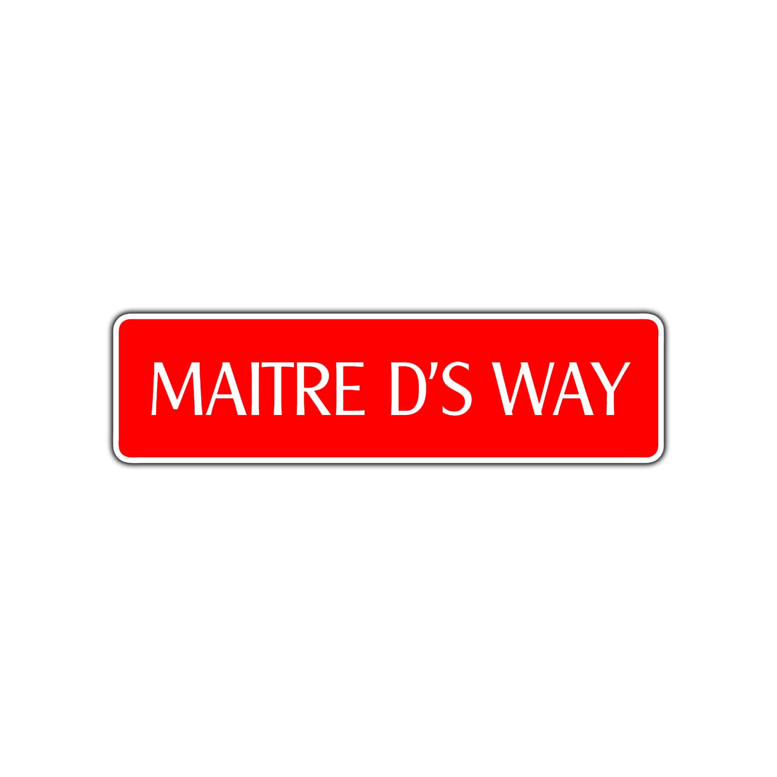 Maitre D's Way Road Aluminum Metal Novelty Street Plate Sign Wall Gift Decor