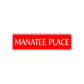 Manatee Place Road Aluminum Metal Novelty Street Plate Sign Wall Gift Decor