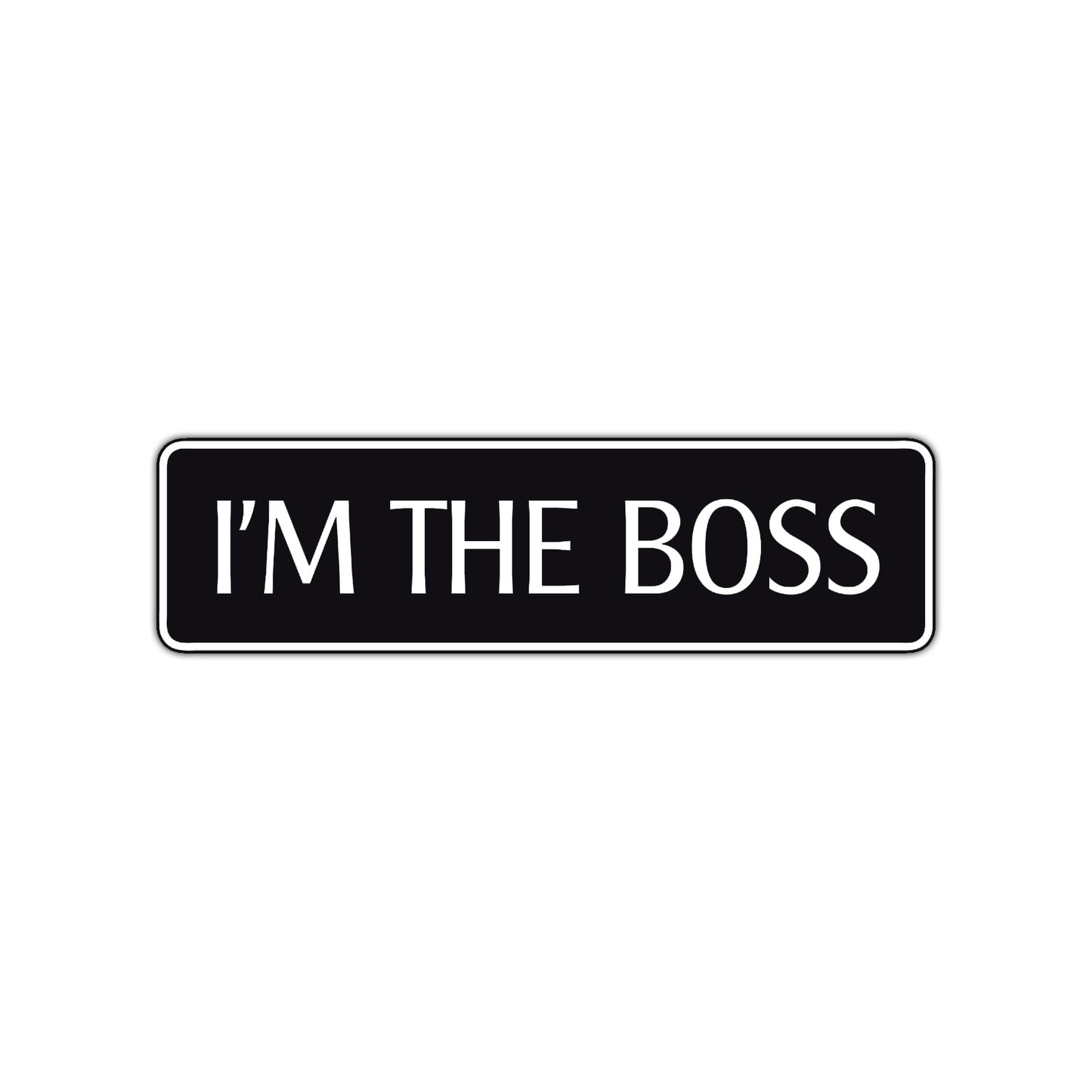 I'm The Boss Road Aluminum Metal Novelty Street Plate Sign Wall Gift Decor
