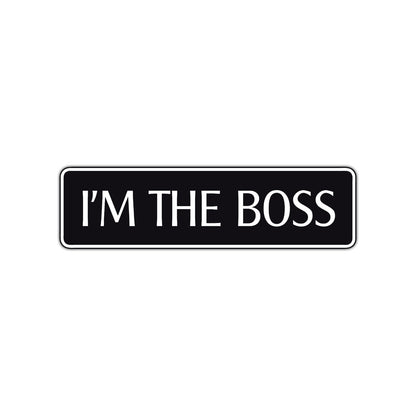 I'm The Boss Road Aluminum Metal Novelty Street Plate Sign Wall Gift Decor