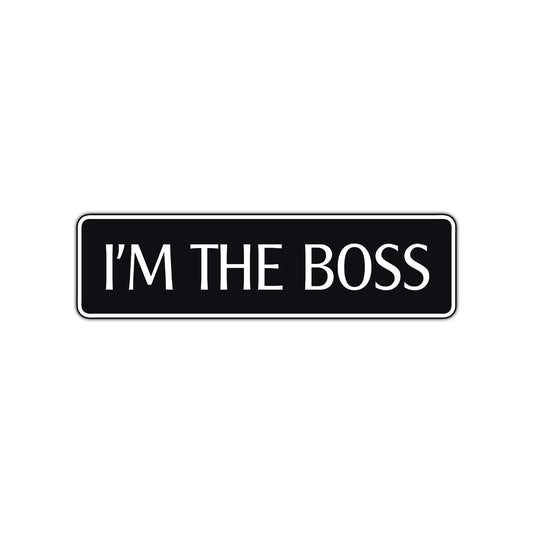 I'm The Boss Road Aluminum Metal Novelty Street Plate Sign Wall Gift Decor