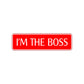 I'm The Boss Road Aluminum Metal Novelty Street Plate Sign Wall Gift Decor