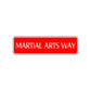 Martial Arts Way Karate MMA Road Aluminum Metal Novelty Street Plate Sign Wall Gift Decor