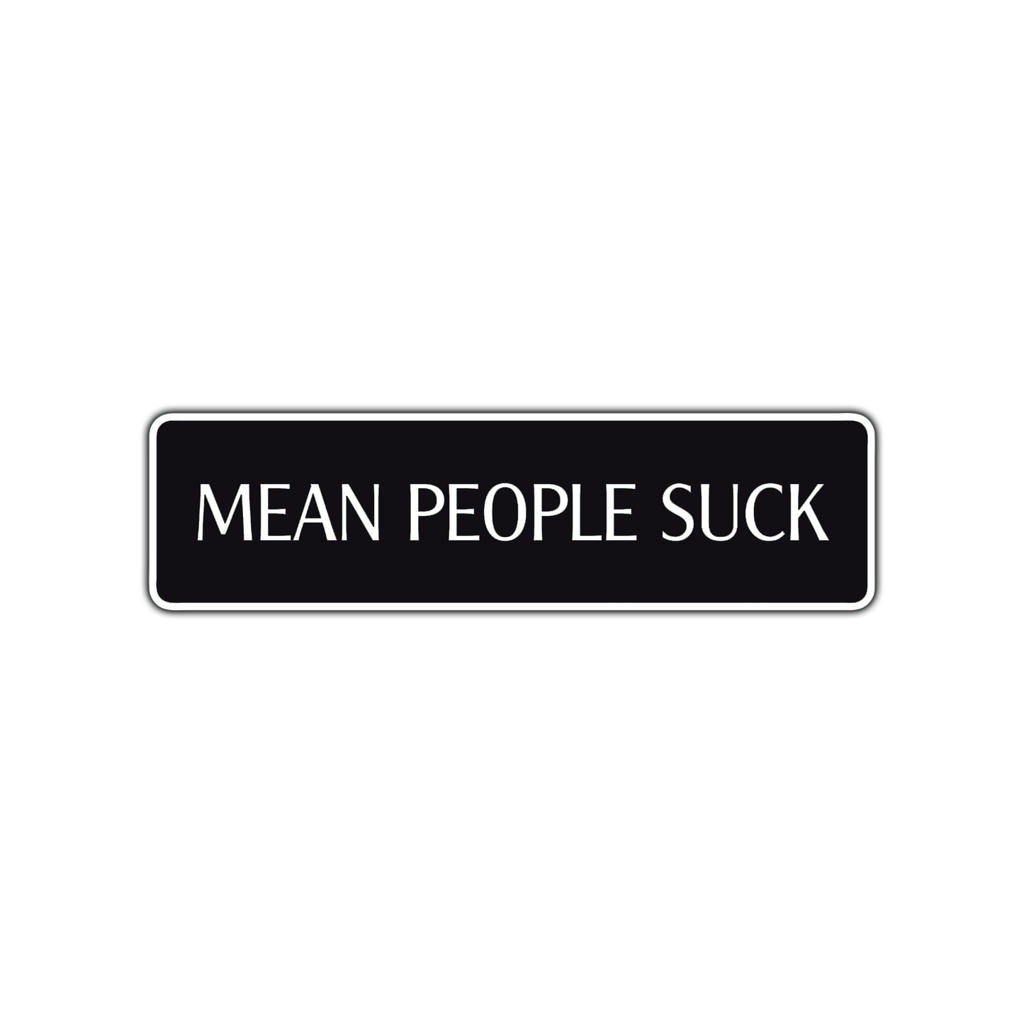 Mean People Suck Funny Road Aluminum Metal Novelty Street Plate Sign Wall Gift Decor
