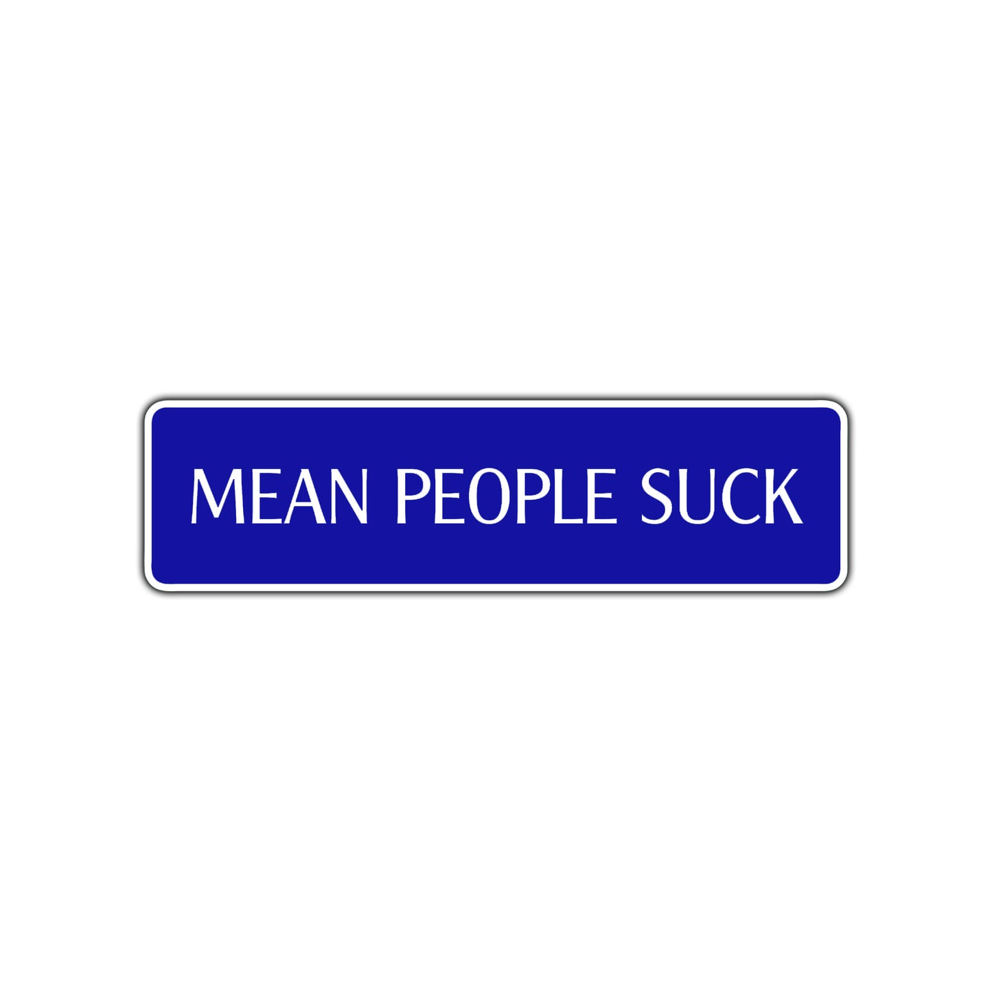 Mean People Suck Funny Road Aluminum Metal Novelty Street Plate Sign Wall Gift Decor