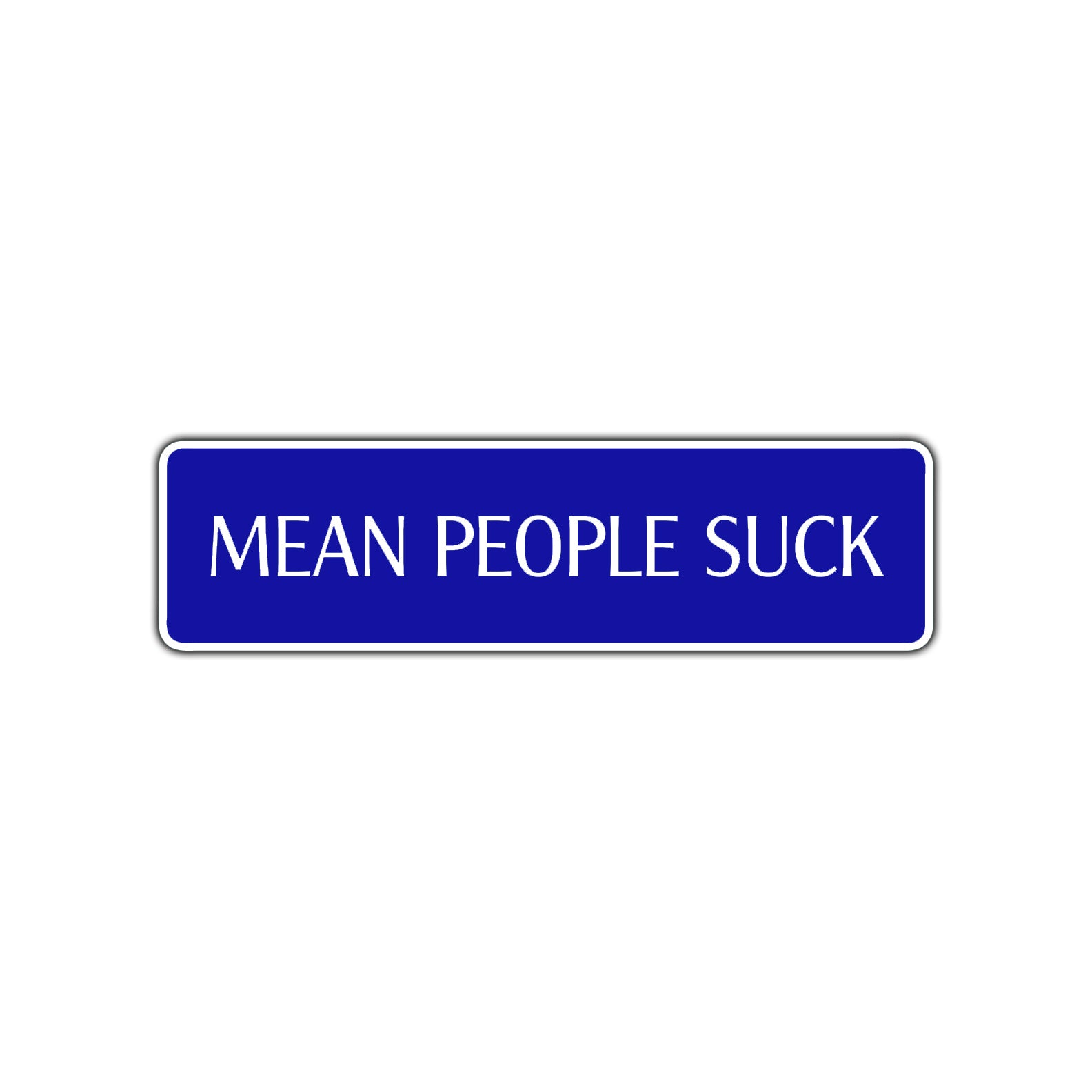 Mean People Suck Funny Road Aluminum Metal Novelty Street Plate Sign Wall Gift Decor