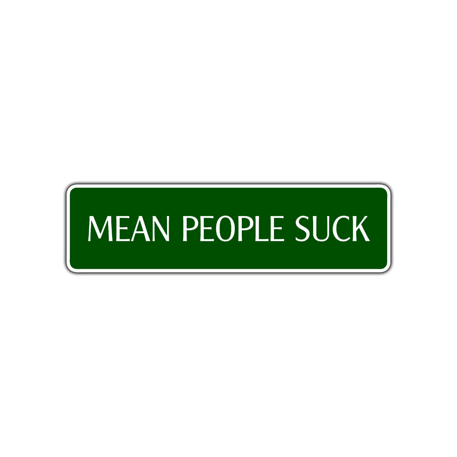 Mean People Suck Funny Road Aluminum Metal Novelty Street Plate Sign Wall Gift Decor