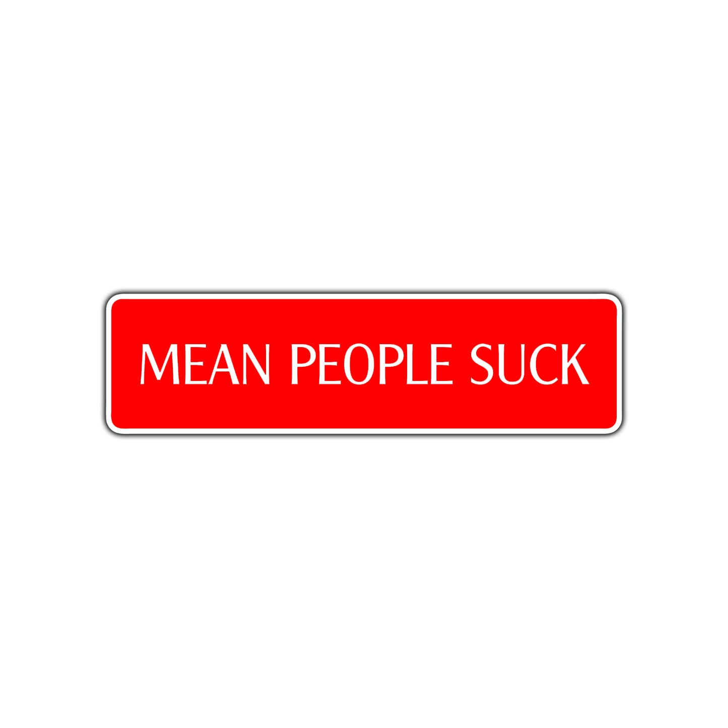 Mean People Suck Funny Road Aluminum Metal Novelty Street Plate Sign Wall Gift Decor