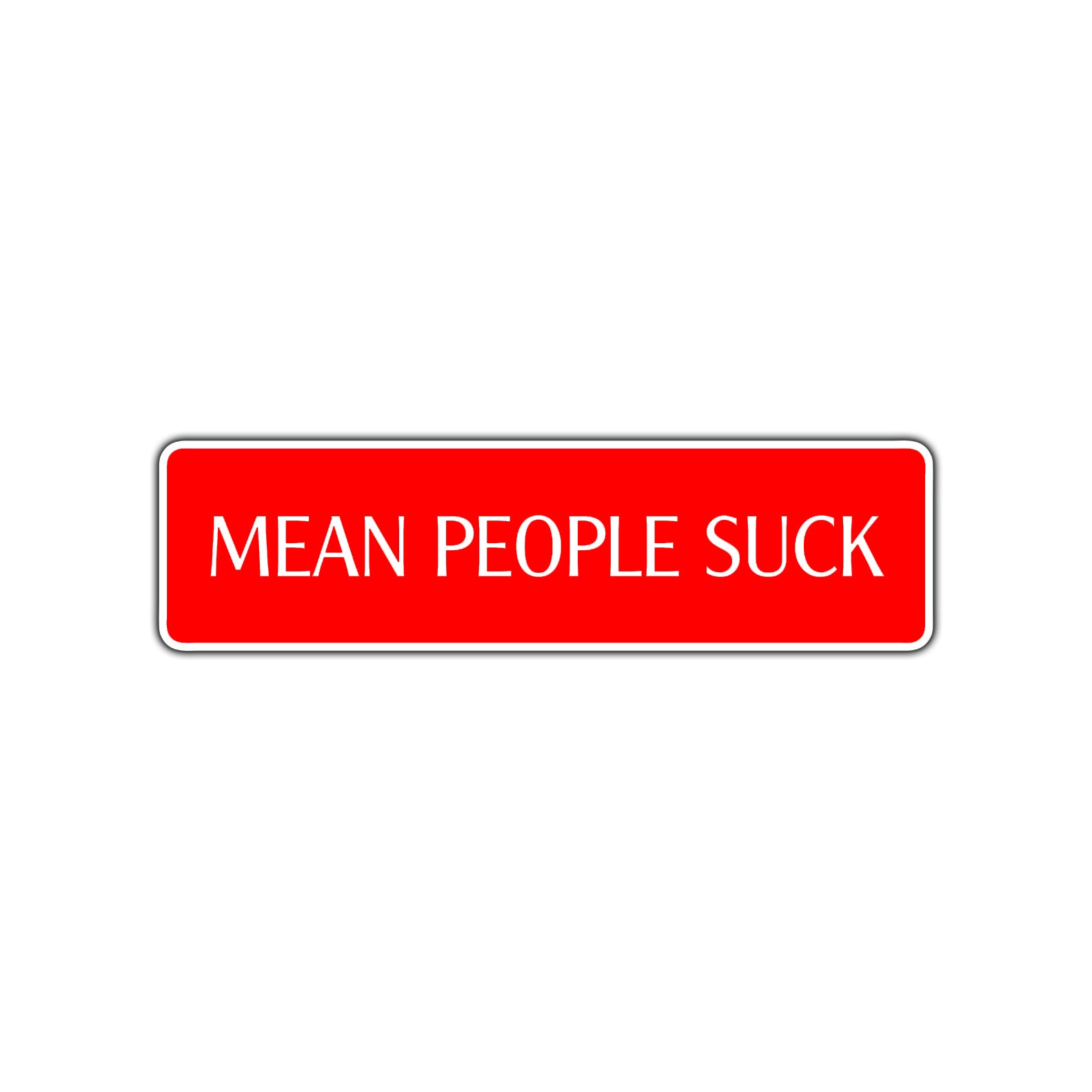 Mean People Suck Funny Road Aluminum Metal Novelty Street Plate Sign Wall Gift Decor