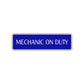 Mechanic On Duty Road Aluminum Metal Novelty Street Plate Sign Wall Gift Decor