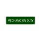Mechanic On Duty Road Aluminum Metal Novelty Street Plate Sign Wall Gift Decor