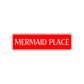 Mermaid Place Road Aluminum Metal Novelty Street Plate Sign Wall Gift Decor