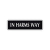 In Harms Way Road Aluminum Metal Novelty Street Plate Sign Wall Gift Decor