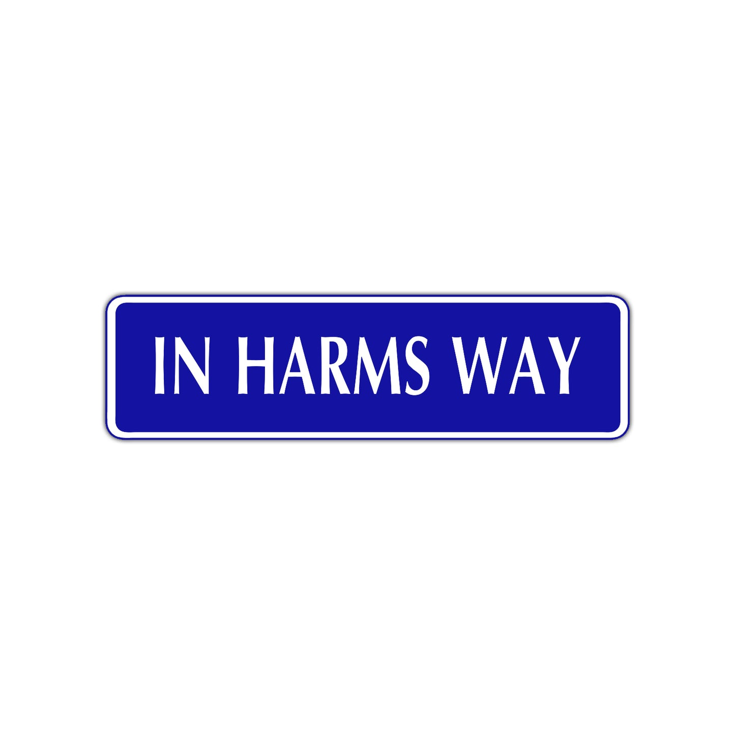 In Harms Way Road Aluminum Metal Novelty Street Plate Sign Wall Gift Decor