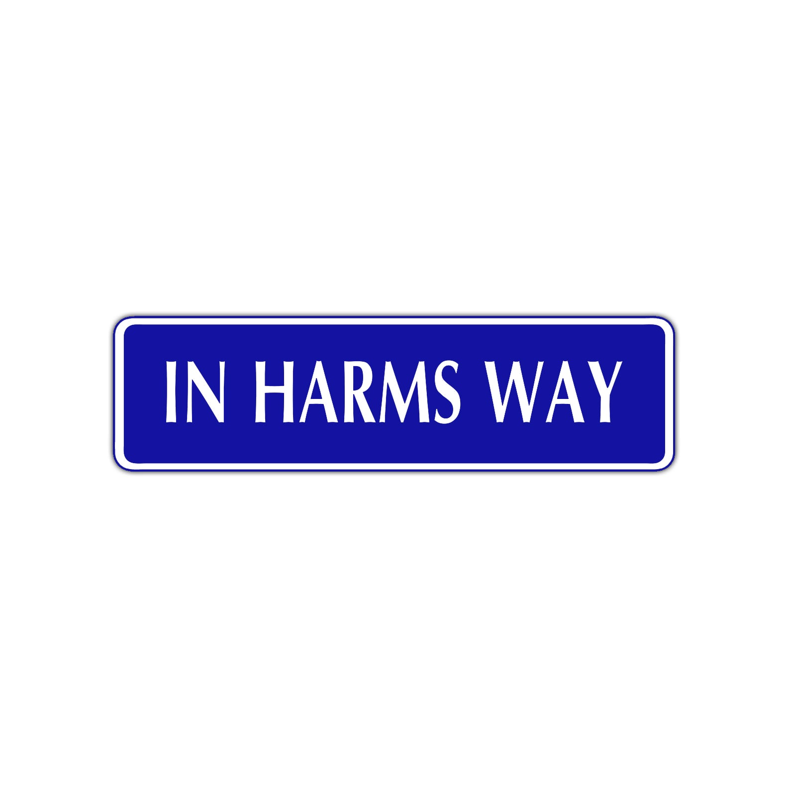 In Harms Way Road Aluminum Metal Novelty Street Plate Sign Wall Gift Decor
