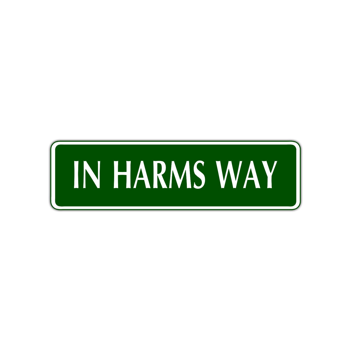 In Harms Way Road Aluminum Metal Novelty Street Plate Sign Wall Gift Decor
