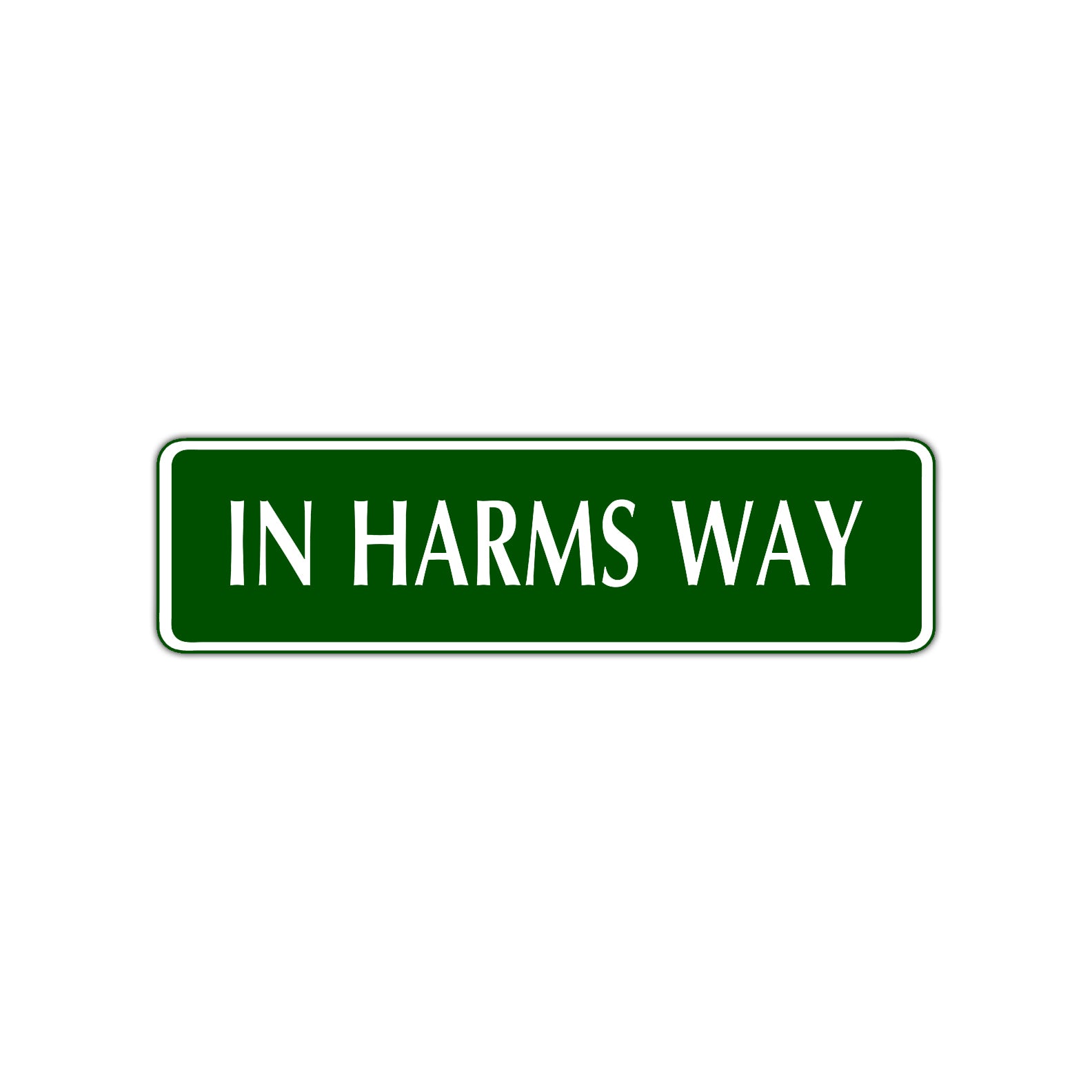 In Harms Way Road Aluminum Metal Novelty Street Plate Sign Wall Gift Decor