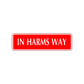 In Harms Way Road Aluminum Metal Novelty Street Plate Sign Wall Gift Decor