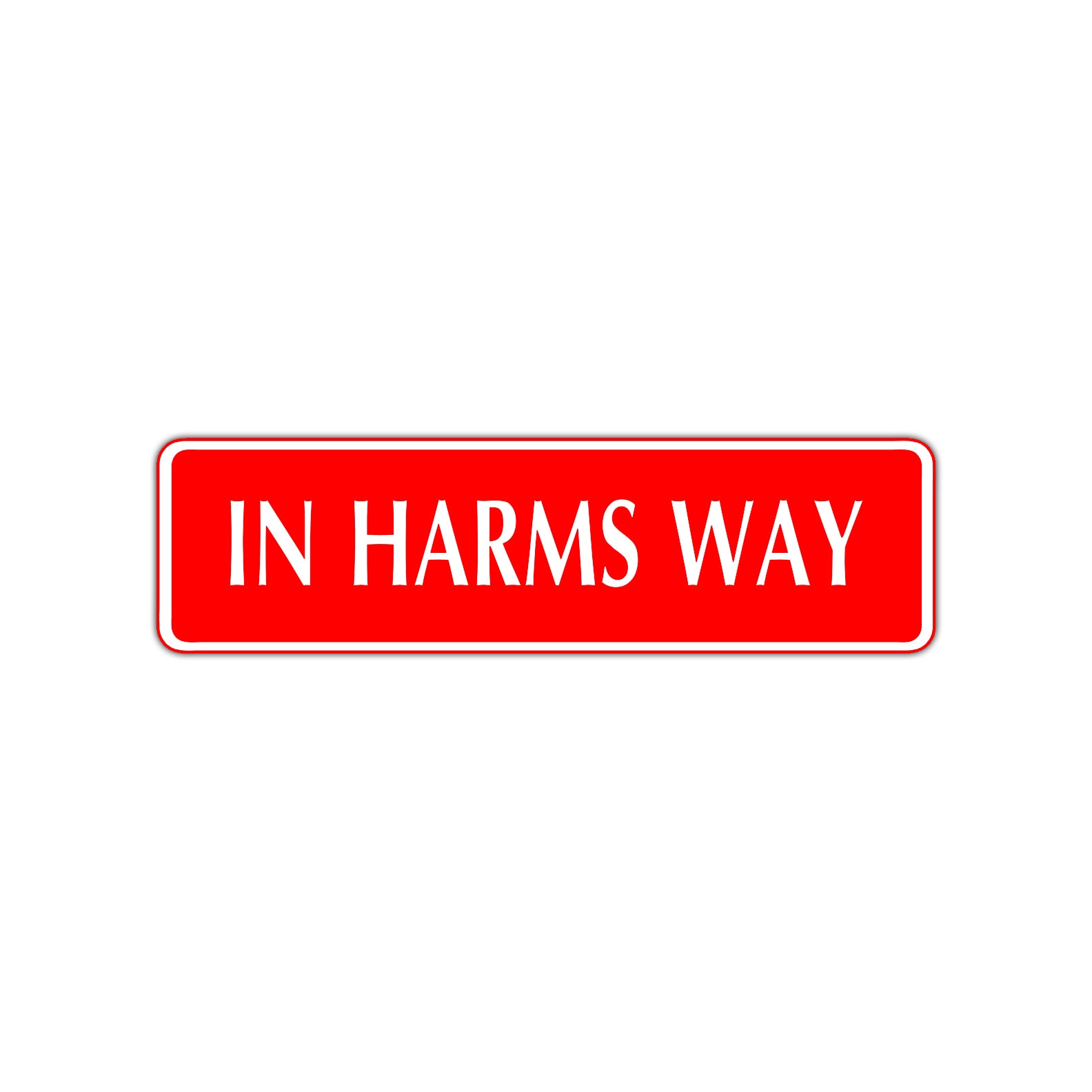 In Harms Way Road Aluminum Metal Novelty Street Plate Sign Wall Gift Decor