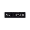 Mr. Chips Drive Road Aluminum Metal Novelty Street Plate Sign Wall Gift Decor
