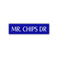 Mr. Chips Drive Road Aluminum Metal Novelty Street Plate Sign Wall Gift Decor