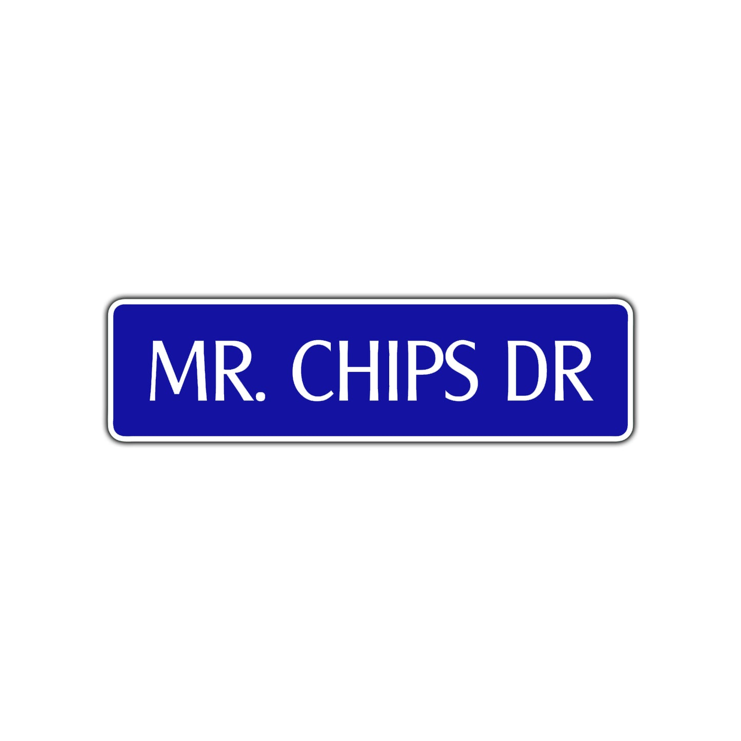 Mr. Chips Drive Road Aluminum Metal Novelty Street Plate Sign Wall Gift Decor