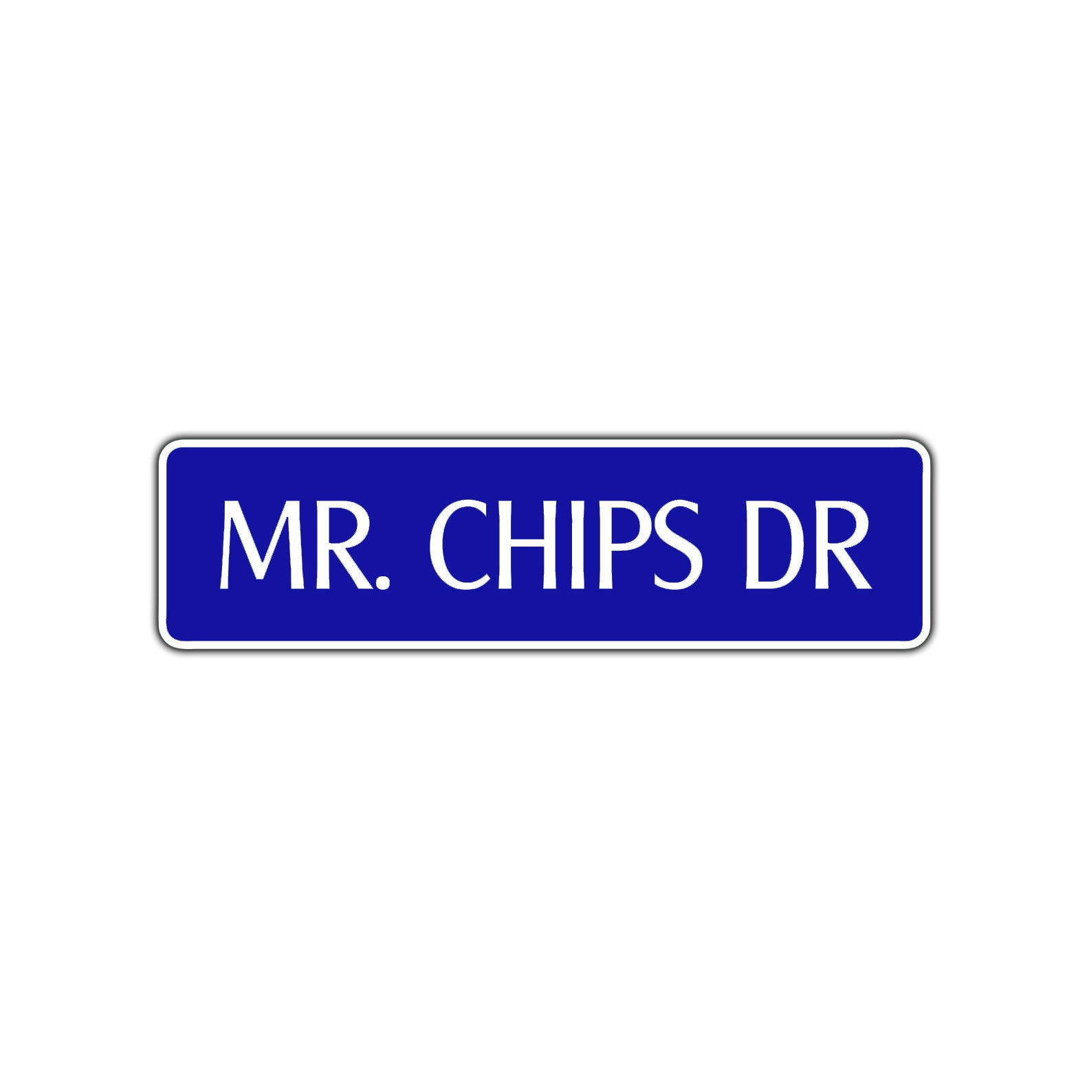 Mr. Chips Drive Road Aluminum Metal Novelty Street Plate Sign Wall Gift Decor