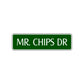Mr. Chips Drive Road Aluminum Metal Novelty Street Plate Sign Wall Gift Decor