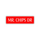 Mr. Chips Drive Road Aluminum Metal Novelty Street Plate Sign Wall Gift Decor