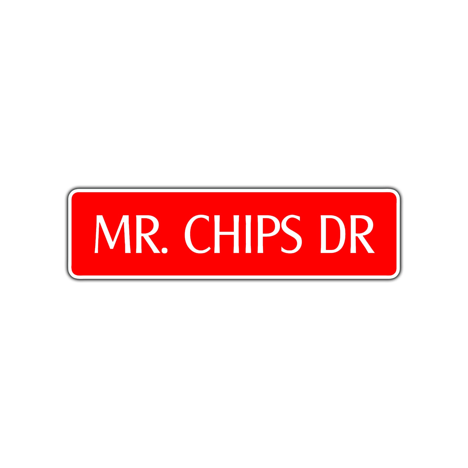 Mr. Chips Drive Road Aluminum Metal Novelty Street Plate Sign Wall Gift Decor