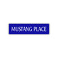 Mustang Place Road Aluminum Metal Novelty Street Plate Sign Wall Gift Decor
