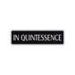 In Quintessence Road Aluminum Metal Novelty Street Plate Sign Wall Gift Decor