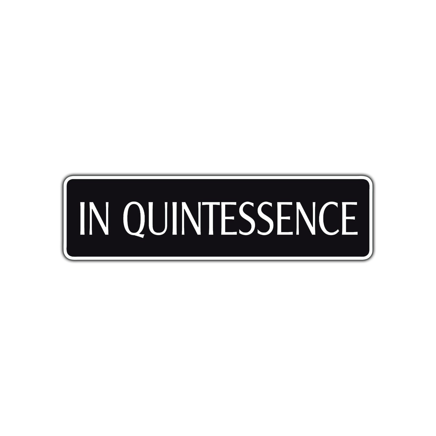 In Quintessence Road Aluminum Metal Novelty Street Plate Sign Wall Gift Decor